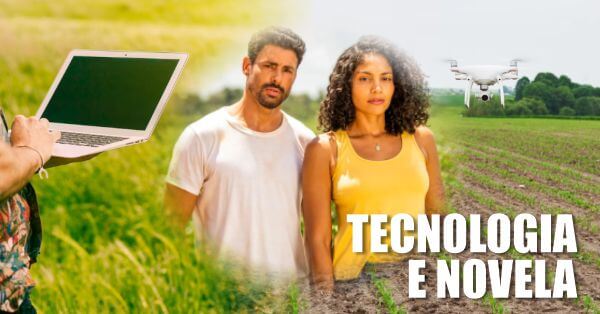Tecnologia novela Terra e Paixão da Globo